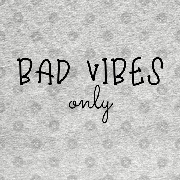 bad vibes only by Salizza